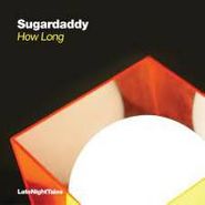 Sugardaddy, How Long (Tensnake/Iron Galaxy (12")