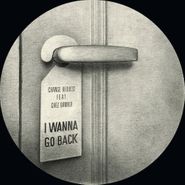 Change Request, I Wanna Go Back Feat. Chez Damier (12")