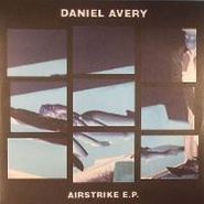Daniel Avery, Airstrike EP (12")