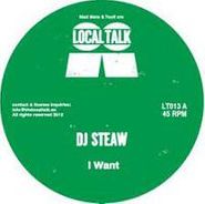 DJ Steaw, I Want / Sky Hunt (12")
