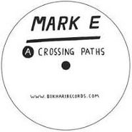 Mark E, Crossing Paths (12")