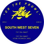 South West Seven, If You Want (12")