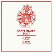 Scott Fraser, Body (12")