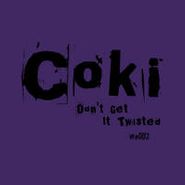 Coki, Vol. 2-Don't Get It Twisted (LP)