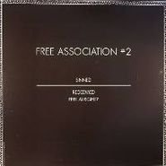 Free Association, Sinned/Redeemed/feel Alright (12")