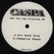 Caspa, Not For The Playlist (12")
