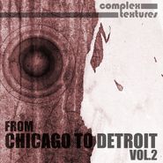 Various Artists, From Chicago To Detroit Vol. 2 (12")
