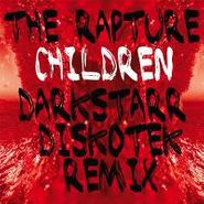 Rapture, Children (Darkstarr/Diskotek) (12")