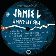 Jamie L, What We Saw In The Burg (12")