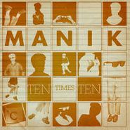 MANIK, Ten Times Ten (12")