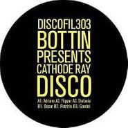 Bottin, Cathode Ray Disco (12")