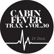 Cabin Fever, Cabin Fever Trax Vol. 30 (12")