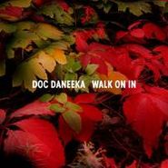 Doc Daneeka, Walk On In (12")