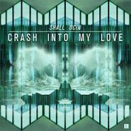 Shall Ocin, Crash Into My Love (12")
