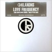 Klaxons, Love Frequency (Tom Rowlands & Mild Pitch Remixes) (12")