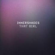 Innershades, That Girl (12")
