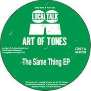 Art Of Tones, The Same Thing EP (12")