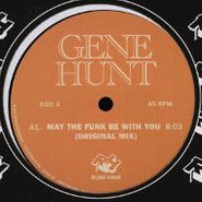 Gene Hunt, May The Funk Be With You (12")
