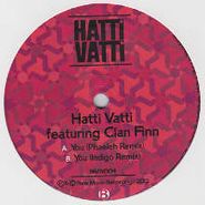 Hatti Vatti, You [Phaeleh & Indigo Remixes] (12")