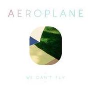 Aeroplane, We Can't Fly Remix (12")