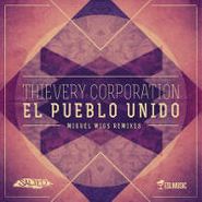 Thievery Corporation, El Pueblo Unido (Miguel Migs Remixes) (12")