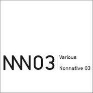 Various Artists, Nonnative 03 (12")
