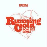 Swindle, Running Cold (Roni Size Remix) (10")