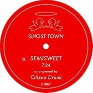Ghost Town, Semisweet / Summertime (12")