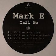 Mark E, Call Me (Tensnake/Dixon Rmx) (12")