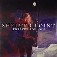 Shelter Point, Forever For Now (12")