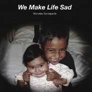 Nicholas Szczepanik, We Make Life Sad (LP)