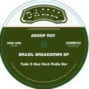 Aroop Roy, Brazil Breakdown Ep (12")