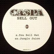 Caspa, You Sell Out/Jungle Juice (12")
