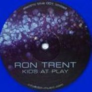 Ron Trent, Kids At Play (12")