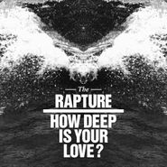 Rapture, How Deep Is Your Love (12")