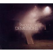Phoenicia, Demissions (CD)
