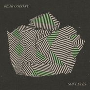 Bear Colony, Soft Eyes