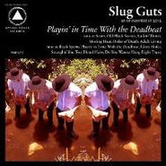 Slug Guts, Playin' In Time With The Deadbeat (LP)