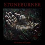 Stoneburner, Sickness Will Pass (LP)