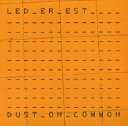 Led Er Est, Dust On Common (CD)