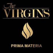 The Virgins, Prima Materia (7")