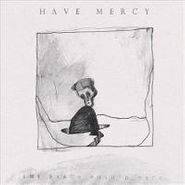Have Mercy, The Earth Pushed Back (LP)