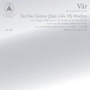 Vår, No One Dances Quite Like My Brothers (LP)
