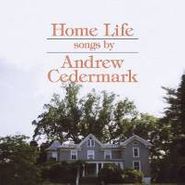 Andrew Cedermark, Home Life (LP)