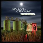 Marshall Crenshaw, Driving & Dreaming (10")