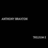 Anthony Braxton, Tillium E (CD)