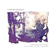 Sarah Kirkland Snider, Unremembered (LP)