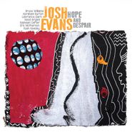 Josh Evans, Hope & Despair (CD)