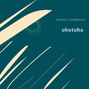 Ingrid Laubrock, Ubatuba (CD)