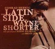 Conrad Herwig, Latin Side Of Wayne Shorter (CD)